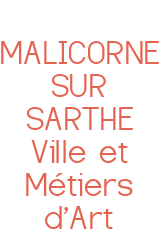 MALICORNE SUR SARTHE Ville et Métiers d'Art